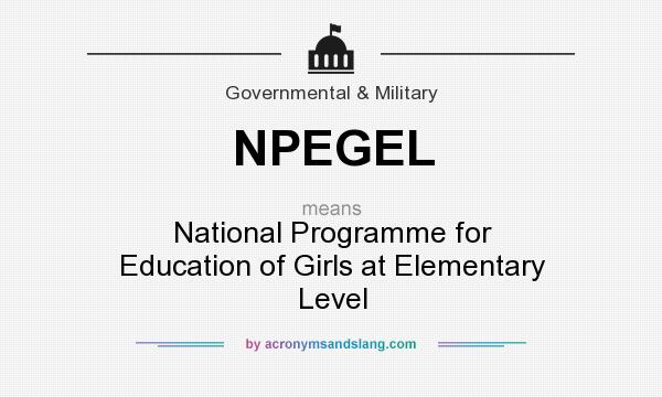 What does NPEGEL mean? It stands for National Programme for Education of Girls at Elementary Level