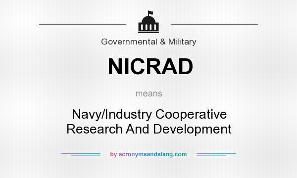 What does NICRAD mean? It stands for Navy/Industry Cooperative Research And Development