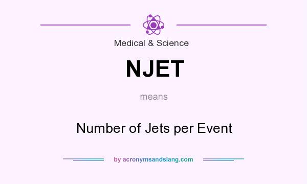 What does NJET mean? It stands for Number of Jets per Event