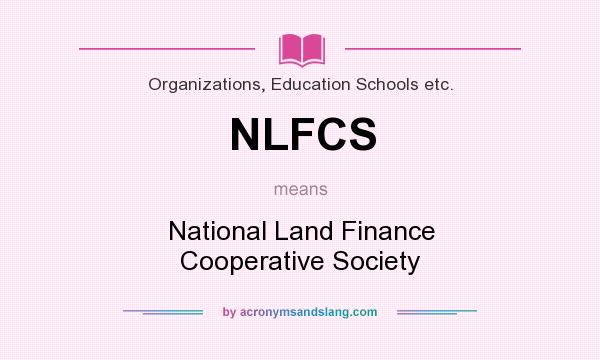 What does NLFCS mean? It stands for National Land Finance Cooperative Society