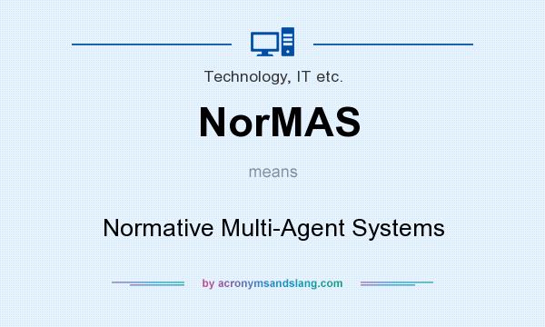What does NorMAS mean? It stands for Normative Multi-Agent Systems