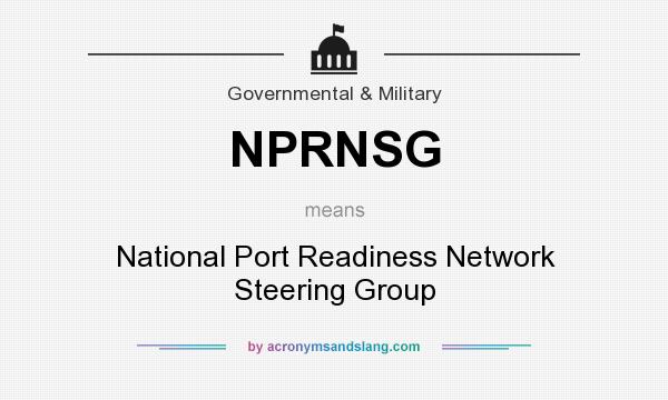 What does NPRNSG mean? It stands for National Port Readiness Network Steering Group