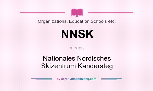 What does NNSK mean? It stands for Nationales Nordisches Skizentrum Kandersteg
