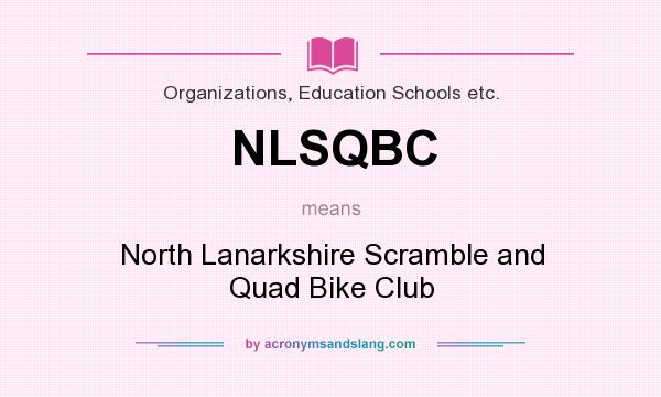 What does NLSQBC mean? It stands for North Lanarkshire Scramble and Quad Bike Club