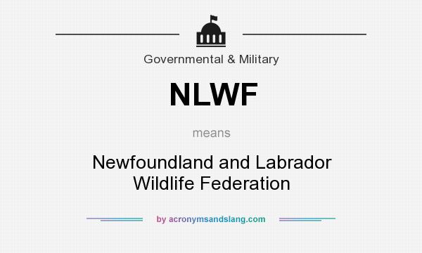 What does NLWF mean? It stands for Newfoundland and Labrador Wildlife Federation