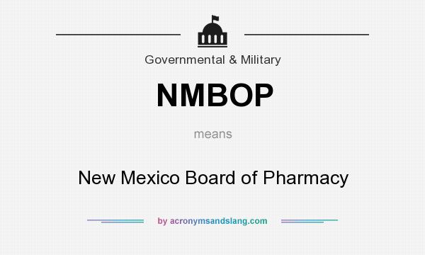 What does NMBOP mean? It stands for New Mexico Board of Pharmacy
