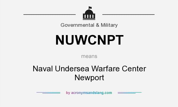 What does NUWCNPT mean? It stands for Naval Undersea Warfare Center Newport