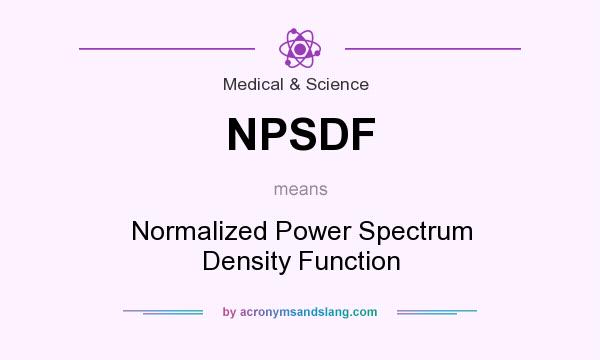 What does NPSDF mean? It stands for Normalized Power Spectrum Density Function