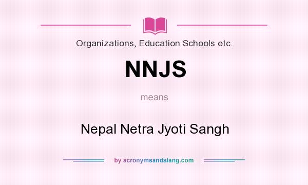 What does NNJS mean? It stands for Nepal Netra Jyoti Sangh