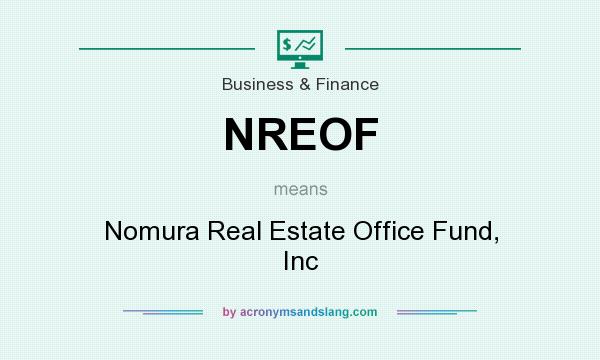 What does NREOF mean? It stands for Nomura Real Estate Office Fund, Inc