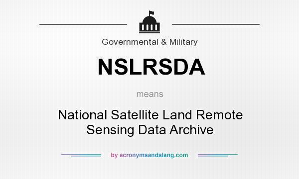 What does NSLRSDA mean? It stands for National Satellite Land Remote Sensing Data Archive