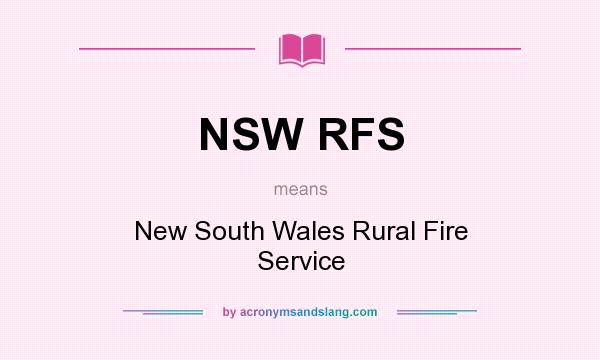 What does NSW RFS mean? It stands for New South Wales Rural Fire Service