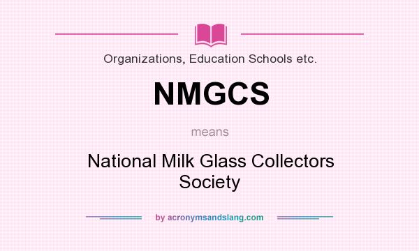 What does NMGCS mean? It stands for National Milk Glass Collectors Society