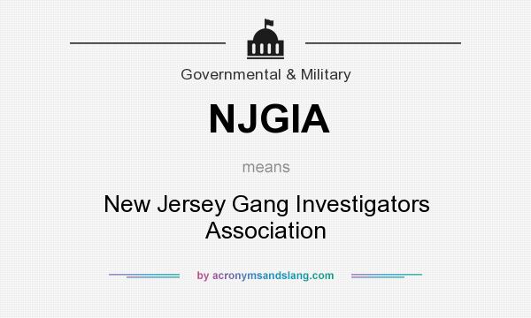 What does NJGIA mean? It stands for New Jersey Gang Investigators Association