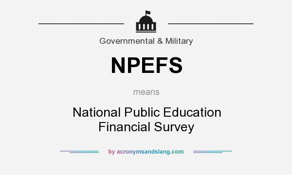 What does NPEFS mean? It stands for National Public Education Financial Survey