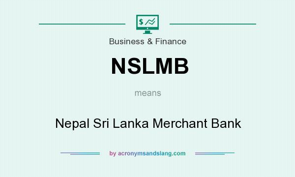 What does NSLMB mean? It stands for Nepal Sri Lanka Merchant Bank
