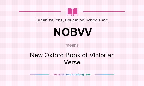 What does NOBVV mean? It stands for New Oxford Book of Victorian Verse