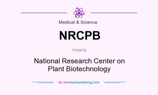 What does NRCPB mean? It stands for National Research Center on Plant Biotechnology