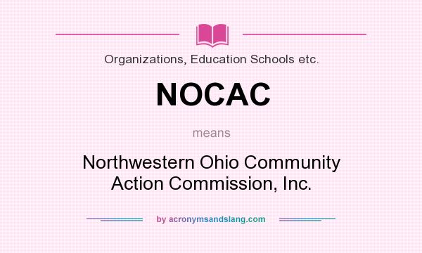 What does NOCAC mean? It stands for Northwestern Ohio Community Action Commission, Inc.
