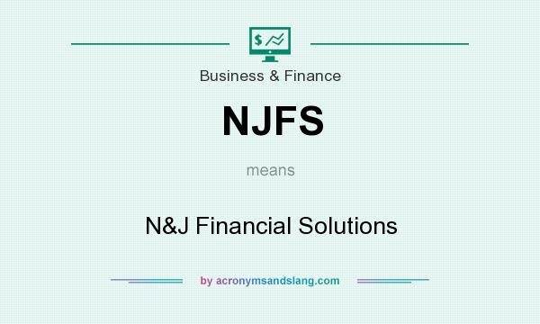 What does NJFS mean? It stands for N&J Financial Solutions