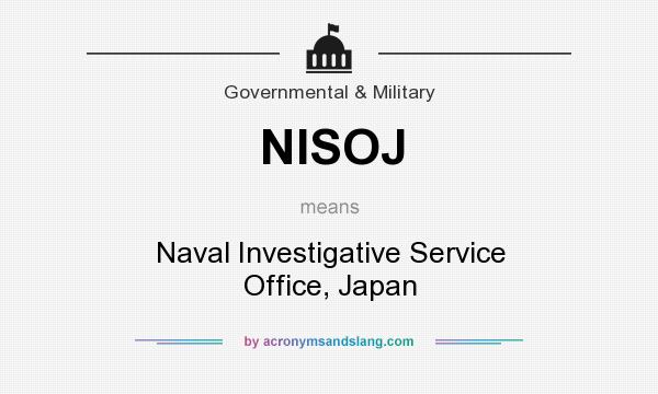 What does NISOJ mean? It stands for Naval Investigative Service Office, Japan