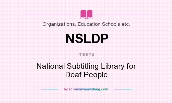 What does NSLDP mean? It stands for National Subtitling Library for Deaf People