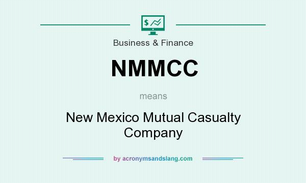 What does NMMCC mean? It stands for New Mexico Mutual Casualty Company