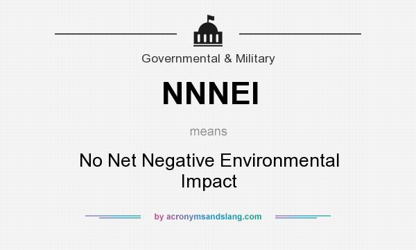 What does NNNEI mean? It stands for No Net Negative Environmental Impact