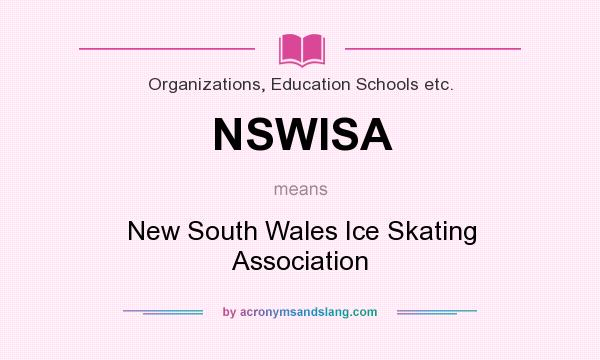 What does NSWISA mean? It stands for New South Wales Ice Skating Association