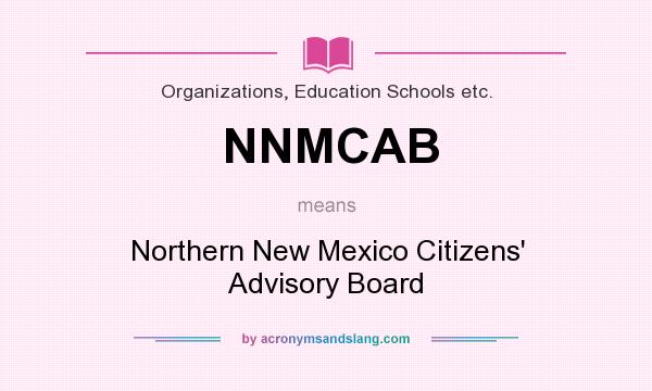What does NNMCAB mean? It stands for Northern New Mexico Citizens` Advisory Board