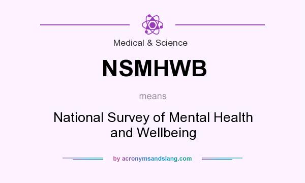 What does NSMHWB mean? It stands for National Survey of Mental Health and Wellbeing