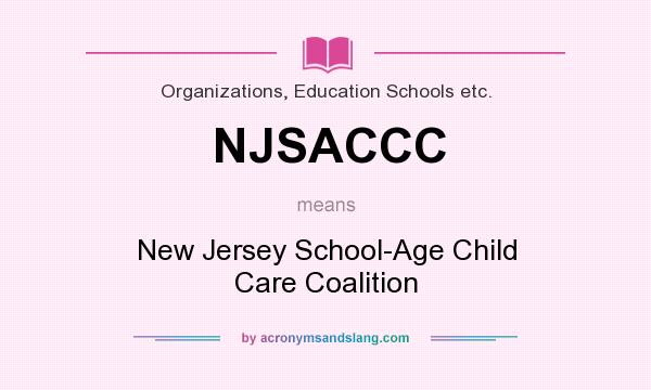 What does NJSACCC mean? It stands for New Jersey School-Age Child Care Coalition