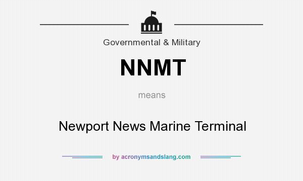 What does NNMT mean? It stands for Newport News Marine Terminal