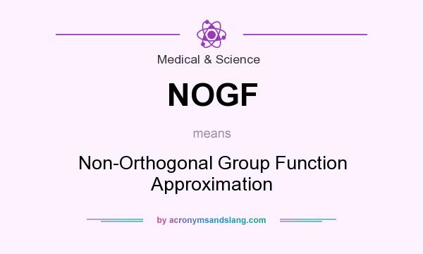 What does NOGF mean? It stands for Non-Orthogonal Group Function Approximation