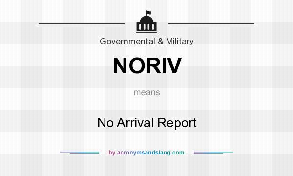 What does NORIV mean? It stands for No Arrival Report