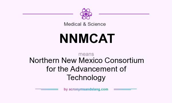 What does NNMCAT mean? It stands for Northern New Mexico Consortium for the Advancement of Technology