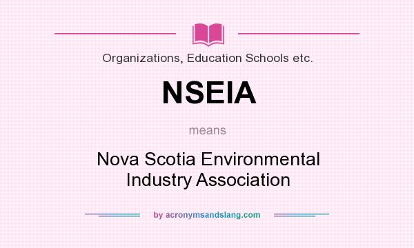 What does NSEIA mean? It stands for Nova Scotia Environmental Industry Association