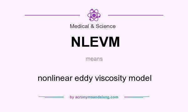 What does NLEVM mean? It stands for nonlinear eddy viscosity model