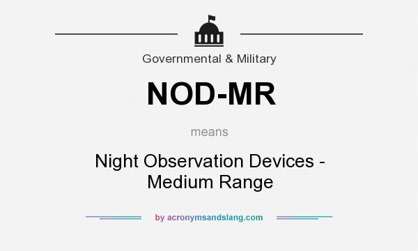 What does NOD-MR mean? It stands for Night Observation Devices - Medium Range