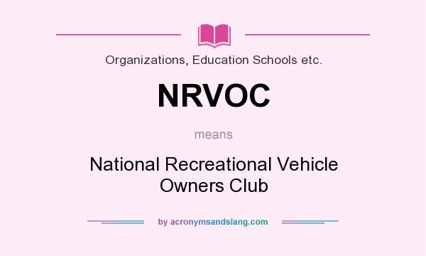 What does NRVOC mean? It stands for National Recreational Vehicle Owners Club