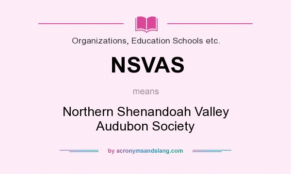 What does NSVAS mean? It stands for Northern Shenandoah Valley Audubon Society