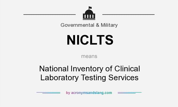 What does NICLTS mean? It stands for National Inventory of Clinical Laboratory Testing Services