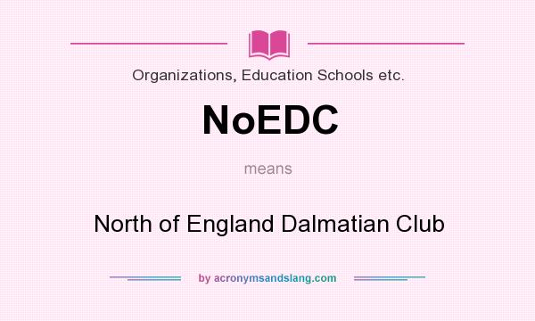What does NoEDC mean? It stands for North of England Dalmatian Club