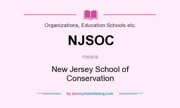 What does NJSOC mean? It stands for New Jersey School of Conservation