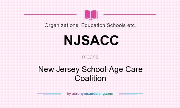 What does NJSACC mean? It stands for New Jersey School-Age Care Coalition