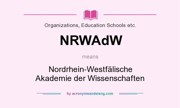 What does NRWAdW mean? It stands for Nordrhein-Westfälische Akademie der Wissenschaften