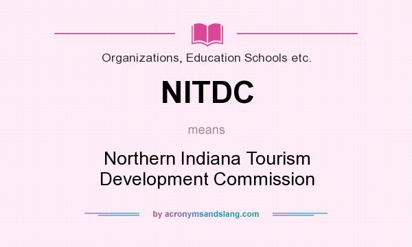 What does NITDC mean? It stands for Northern Indiana Tourism Development Commission