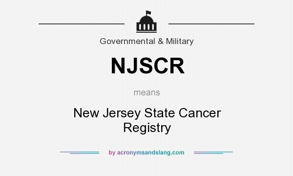 What does NJSCR mean? It stands for New Jersey State Cancer Registry