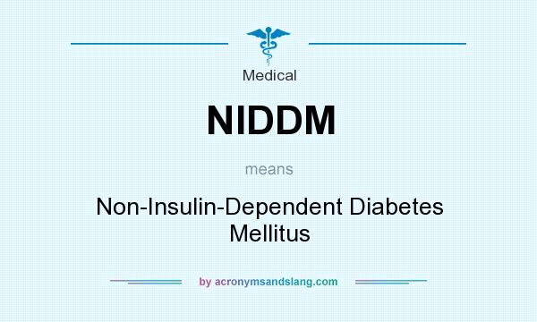 What does NIDDM mean? It stands for Non-Insulin-Dependent Diabetes Mellitus