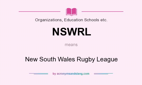 What does NSWRL mean? It stands for New South Wales Rugby League